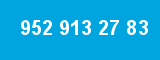 952 913 27 83
